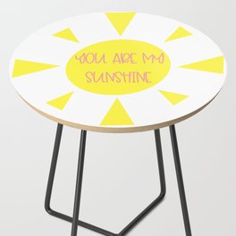 You Are My Sunshine Side Table