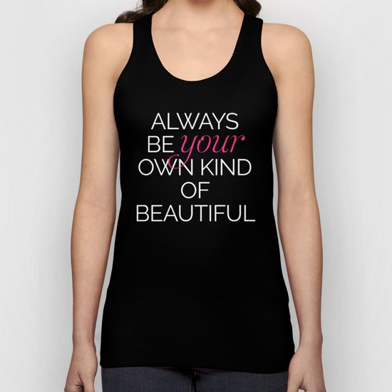 Your Own Kind Of Beautiful Quote Unisex Tank Top