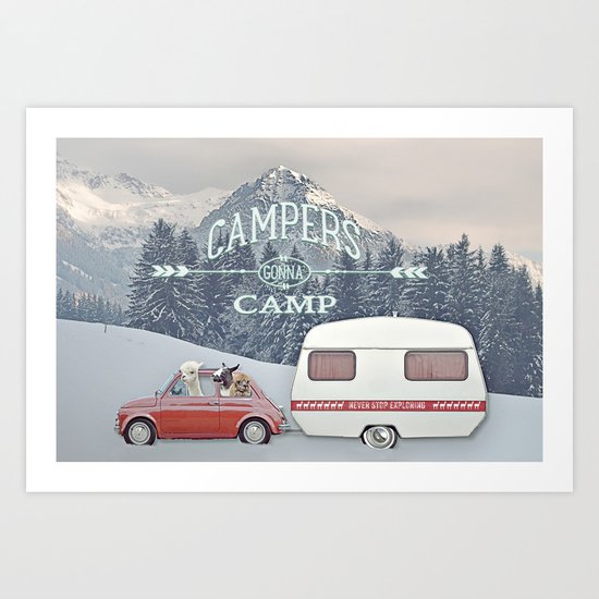 NEVER STOP EXPLORING - CAMPERS GONNA CAMP Art Print