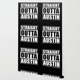 Straight Outta Austin Wallpaper