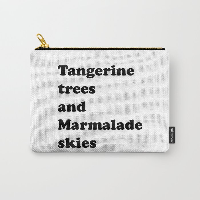 Tangerine trees and marmalade skies Carry-All Pouch
