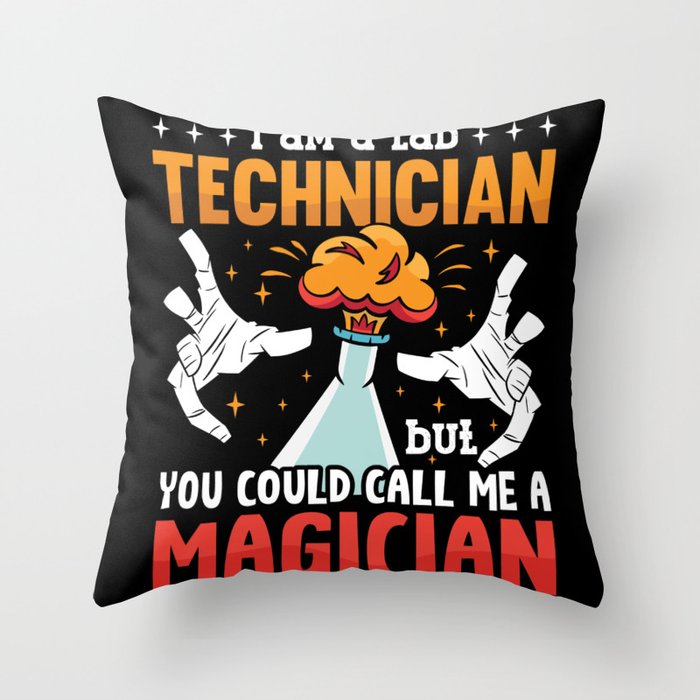 Lab Tech I Am A Lab Technician Laboratory Science Throw Pillow