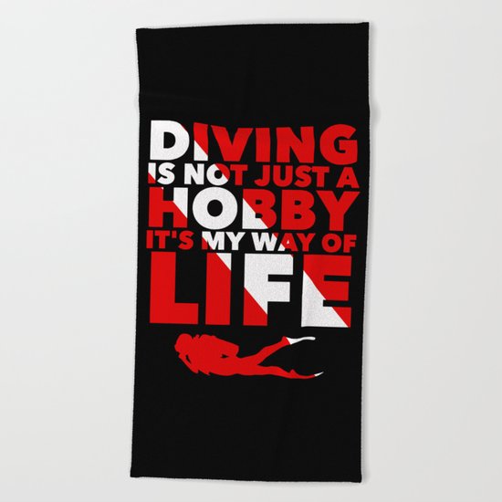 Scuba diving is my way of life Beach Towel