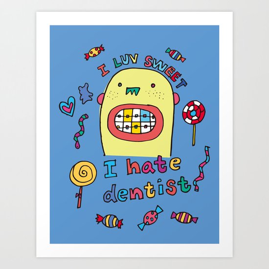 I hate dentist Art Print