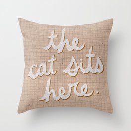 The Cat Sits Here - Cream and White Throw Pillow
