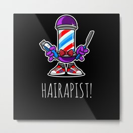 Hairapist - Funny Hairdresser Barber Hair Stylist Metal Print