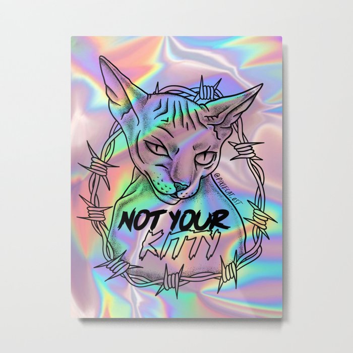 not your kitty Metal Print