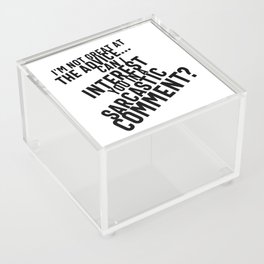I'm Not Great At The Advice Can I Interest You In A Sarcastic Comment Acrylic Box