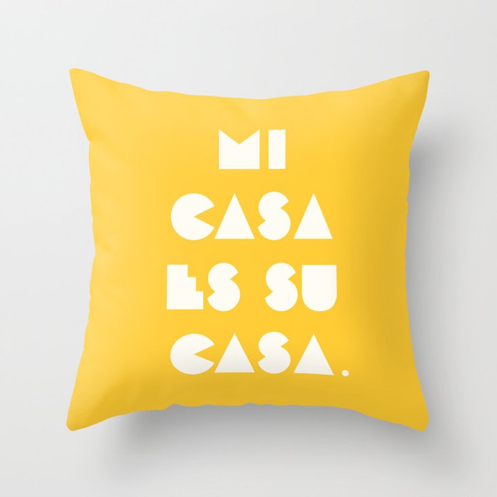 Mi Casa Es Su Casa Throw Pillow By Davidreno Society6