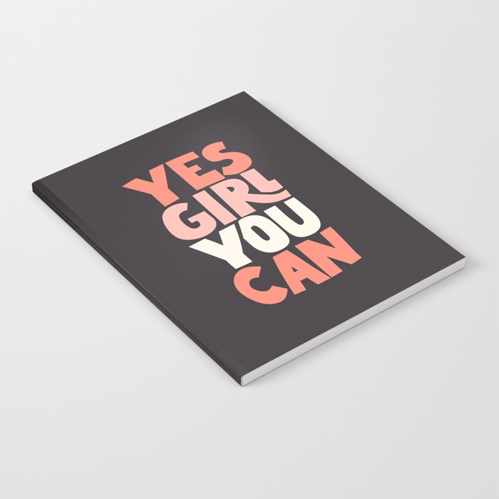 Yes Girl You Can Notebook