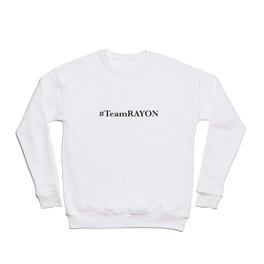 #TeamRAYON  Crewneck Sweatshirt