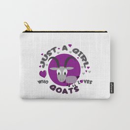 Just A Girl Who Loves Goats | Best gifts for farmers and county lovers  Carry-All Pouch