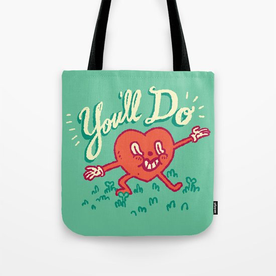 You'll Do Tote Bag