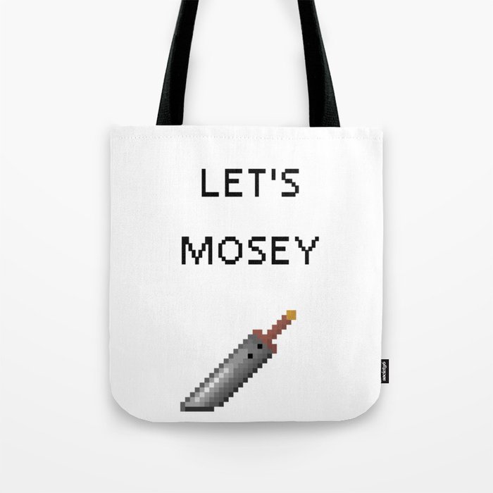 Ffvii Quote Accessory Let S Mosey Tote Bag