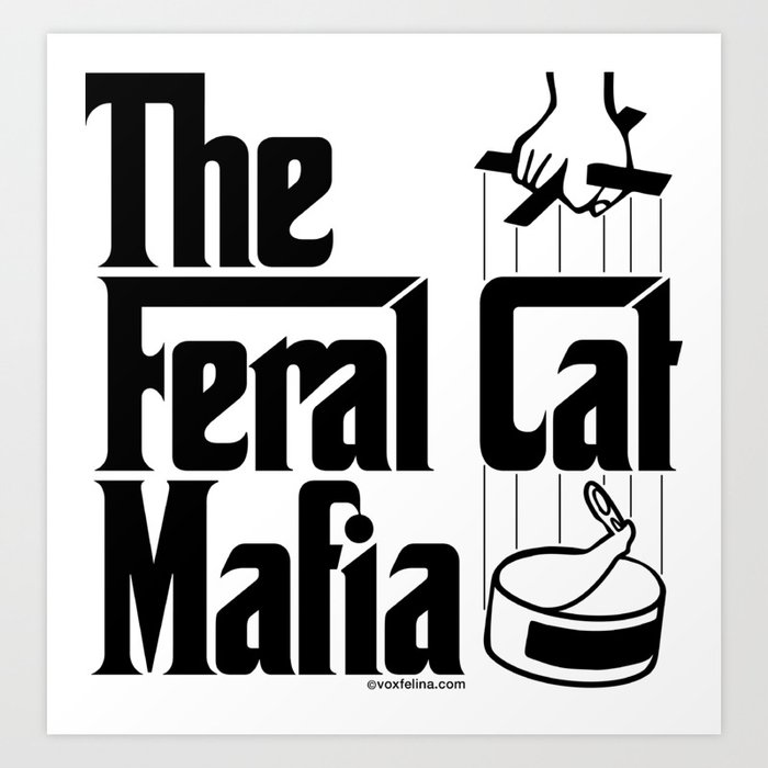 The Feral Cat Mafia (BLACK printing on light background) Art Print