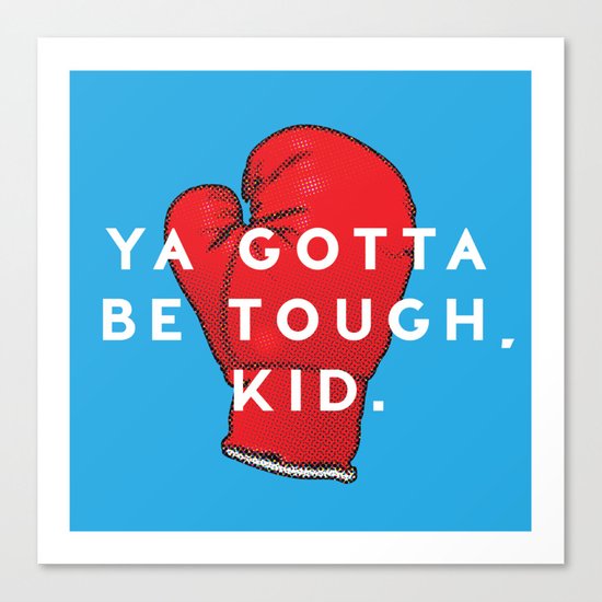 Toughen Up Kid Canvas Print