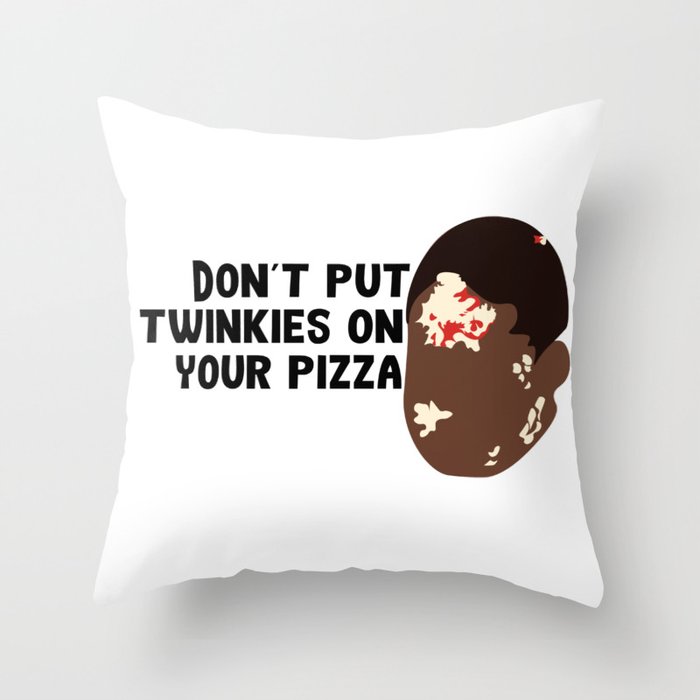 Don't Put Twinkies on Your Pizza Throw Pillow