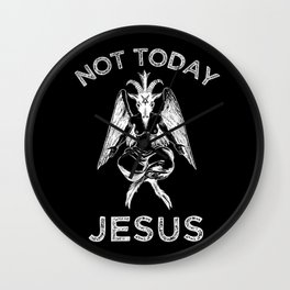 Not Today Jesus Wall Clock