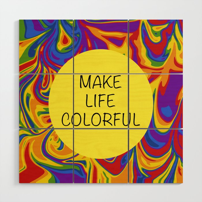 Make Life Colorful Wood Wall Art