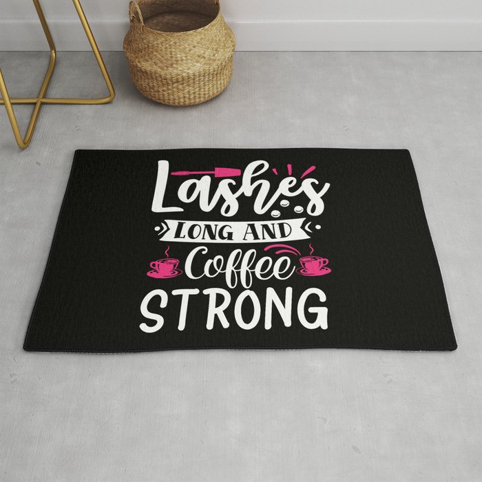 Lashes Long And Coffee Strong Makeup Beauty Rug