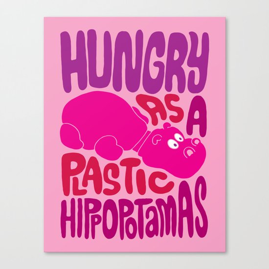 Hungry as Plastic Hippopotamus Canvas Print