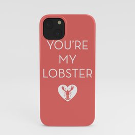 You're My Lobster - Rose iPhone Case