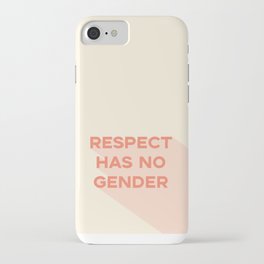 Respect Has No Gender iPhone Case