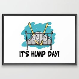 Hump Day ... Framed Art Print