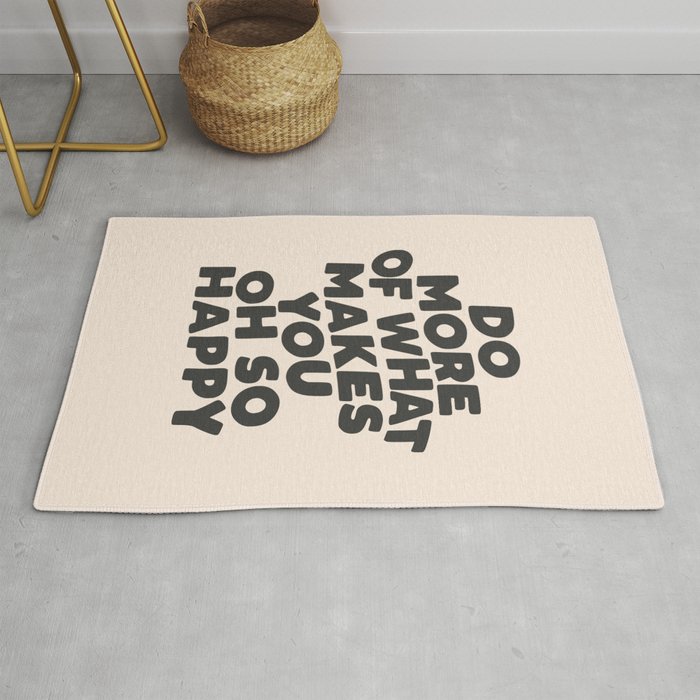 Do More of What Makes You Oh So Happy black and white Rug