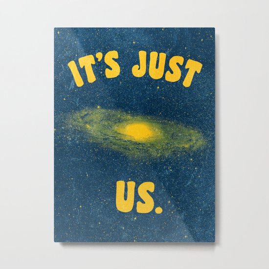 It's Just Us. Metal Print