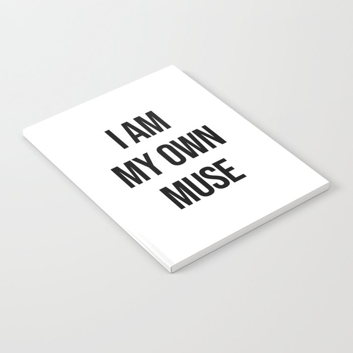 I am my own muse Notebook