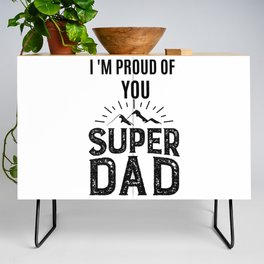 I'M PROUD OF YOU SUPER DAD Credenza