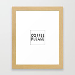 Coffee please Framed Art Print