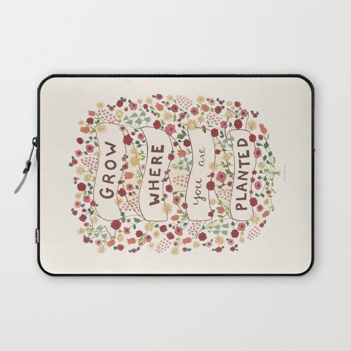 Grow where you are planted Laptop Sleeve