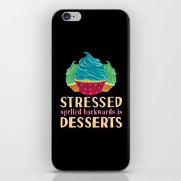 Funny Stressed Spelled Backwards Is Desserts Cake iPhone Skin