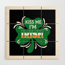 Kiss me I'm Irish cloverleaf St. Patricks day Wood Wall Art