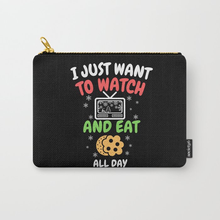I Just Want To Watch Christmas Movies All Day Carry-All Pouch