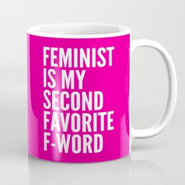 Feminist is My Second Favorite F-Word (Pink) Mug