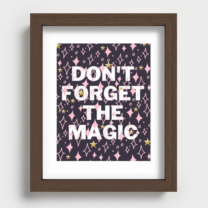 Don't Forget the Magic Recessed Framed Print