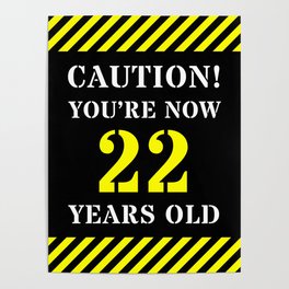 [ Thumbnail: 22nd Birthday - Warning Stripes and Stencil Style Text Poster ]