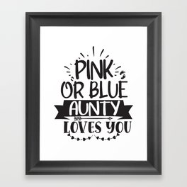 Pink Or Blue Aunty Loves You Framed Art Print