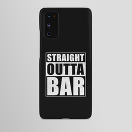 Straight Outta Bar Android Case