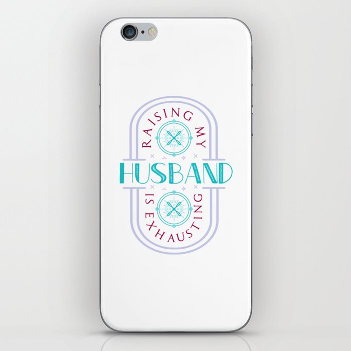 Raising My Husband Is Exhausting Funny Wife Husband Marriage iPhone Skin
