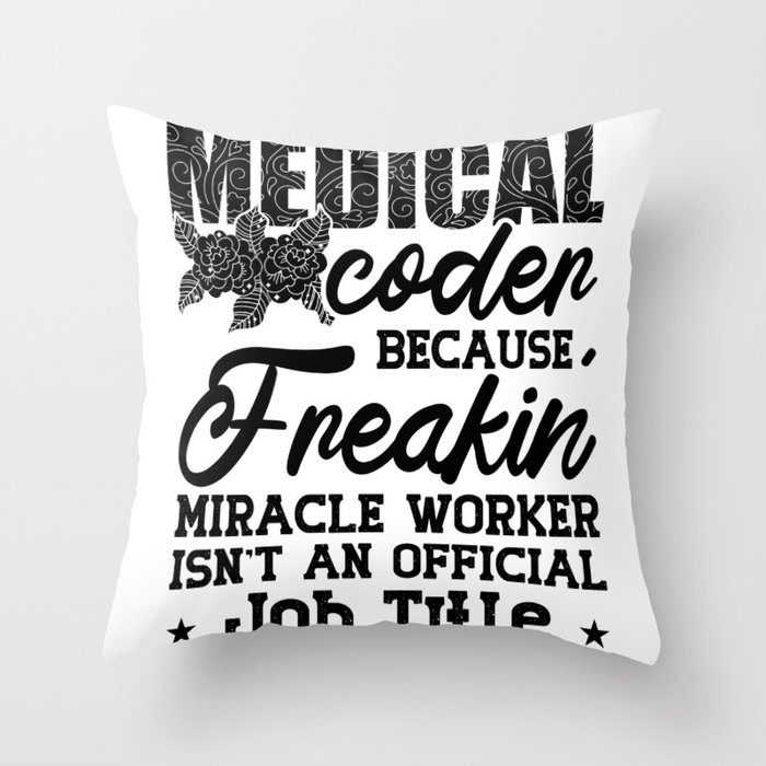 Medical Coder Because Freakin ICD Coding Assistant Throw Pillow