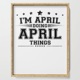 i’m April doing April things Serving Tray