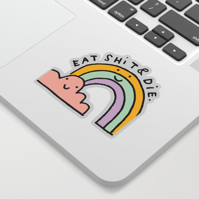 Eat Shit & Die - Cloudy Sticker