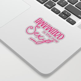 Awkward is the new Sexy Sticker