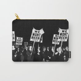 We Want Beer Too! Women Protesting Against Prohibition black and white photography - photographs Carry-All Pouch