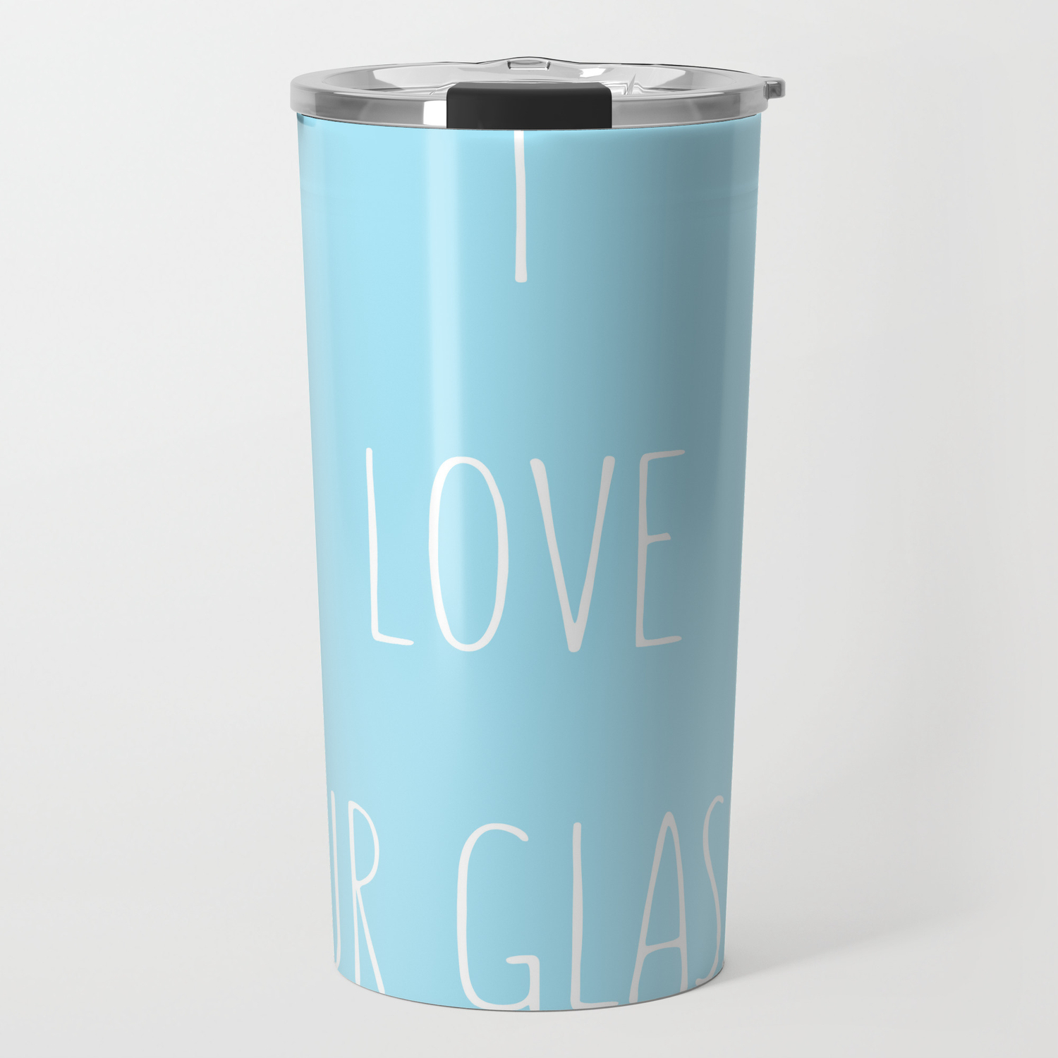 I Love Your Glasses Nerdy Pick Up Line Travel Mug By Tinderlines Society6