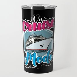 On Cruise Mode Cruise Ship Travel Mug